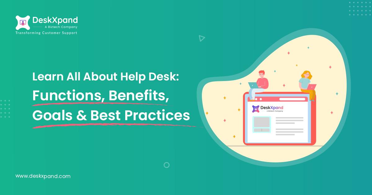 What Is Help Desk Its Functions, Benefits, Goals & Best Practices