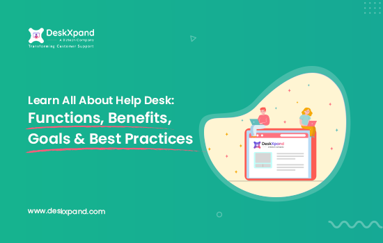 what-is-help-desk-its-functions-benefits-goals-best-practices